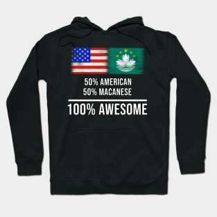 50% American 50% Macanese 100% Awesome - Gift for Macanese Heritage From Macau Hoodie